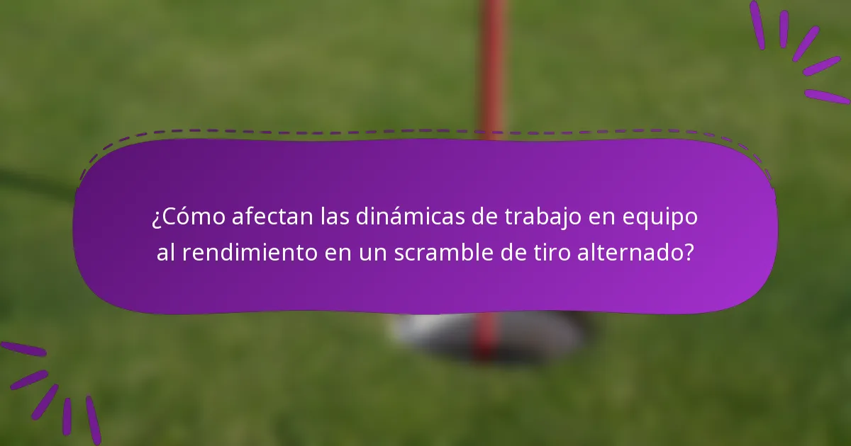 ¿Cómo afectan las dinámicas de trabajo en equipo al rendimiento en un scramble de tiro alternado?
