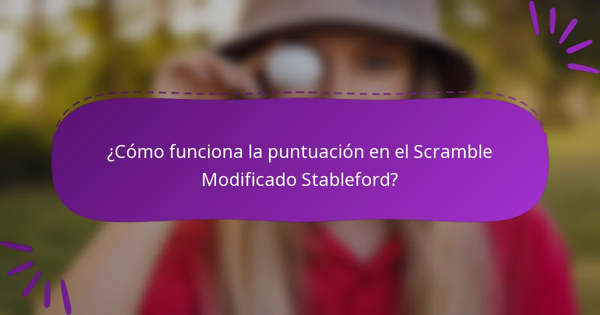 ¿Cómo funciona la puntuación en el Scramble Modificado Stableford?