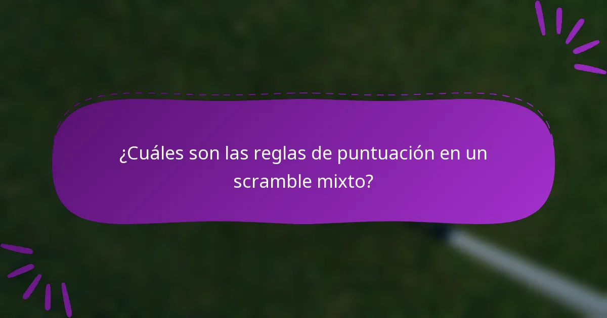 ¿Cuáles son las reglas de puntuación en un scramble mixto?